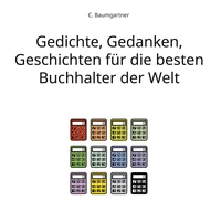 Gedichte, Gedanken, Geschichten für die besten Buchhalter der Welt