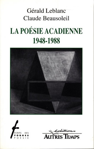 C Beausoleil et G Leblanc - La poésie acadienne, 1948-1988.