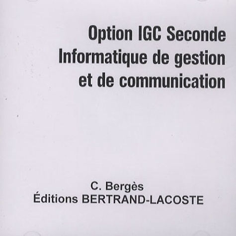 C Bergès - Option IGC 2e Informatique de gestion et de communication.