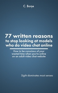  C Borșe - 77 Written reasons to stop looking at models who do video chat online.