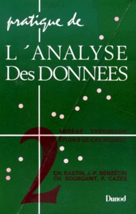 C Bourgarit et Jean-Paul Benzécri - Pratique De L'Analyse Des Donnees. Tome 2, Abrege Theorique, Etude De Cas, Modele.