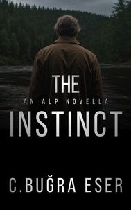  C. Buğra ESER - The Instinct - An Alp Thriller.