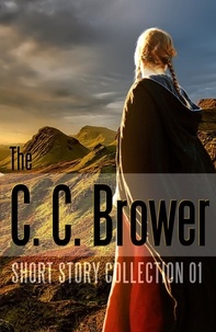  C. C. Brower - C. C. Brower Short Story Collection 01 - Speculative Fiction Parable Collection.