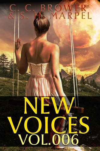  C. C. Brower et  J. R. Kruze - New Voices Volume 6 - Speculative Fiction Parable Collection.