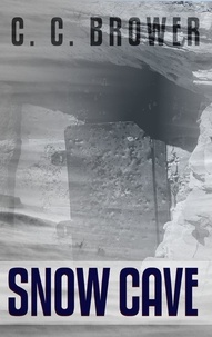  C. C. Brower - Snow Cave - Short Fiction Young Adult Science Fiction Fantasy.