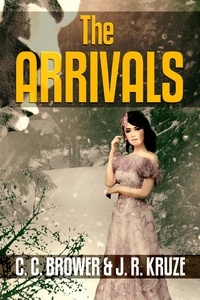  C. C. Brower et  J. R. Kruze - The Arrivals - Speculative Fiction Modern Parables.