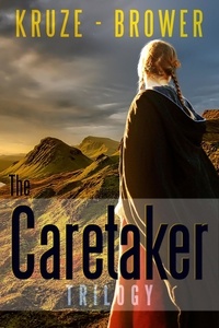  C. C. Brower et  J. R. Kruze - The Caretaker Trilogy - Short Story Fiction Anthology.