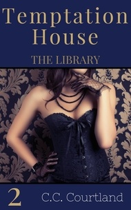  C.C. Courtland - The Library - Temptation House Victorian Erotica, #2.