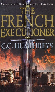 C-C Humphreys - The French Executioner.