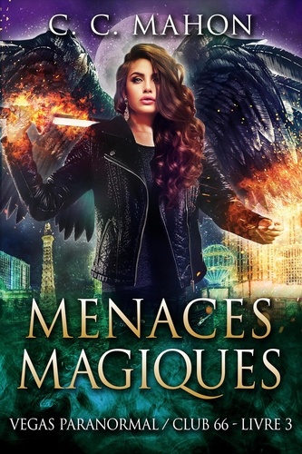  C. C. Mahon - Menaces Magiques - Vegas Paranormal/Club 66, #3.