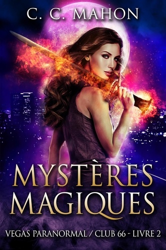  C. C. Mahon - Mystères Magiques - Vegas Paranormal/Club 66, #2.