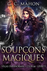 C. C. Mahon - Soupçons Magiques - Vegas Paranormal/Club 66, #5.