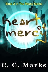  C. C. Marks - Heart of Mercy - The Mercy Series, #2.