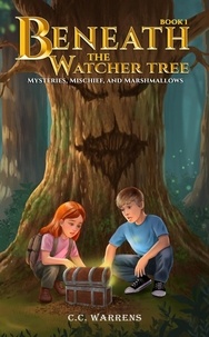  C.C. Warrens - Beneath the Watcher Tree - Mysteries, Mischief, and Marshmallows, #1.