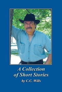  C.C. Wills - A Collection of Short Stories by C.C. Wills.