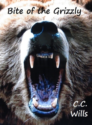  C.C. Wills - Bite of the Grizzly.