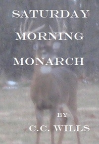  C.C. Wills - Saturday Morning Monarch.