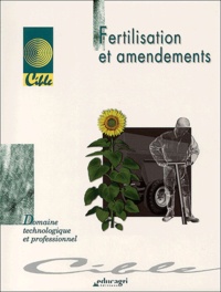 C Charonnat et Sylvie Deblay - Fertilisation et amendements. - Dossier d'autoformation.