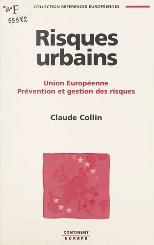 Risques urbains. Union européenne, prévention et gestion des risques