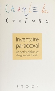 C Couture - Inventaire paradoxal de petits plaisirs et de grandes haines.