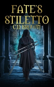  C.D. Brown - Fate's Stiletto - Weapons of Fate, #1.