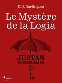 C.D. Darlington - Justan Lockholmes - Tome 1 : Le Mystère de la Logia.