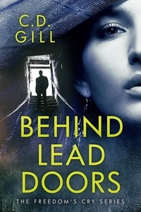  C.D. Gill - Behind Lead Doors - Freedom's Cry.