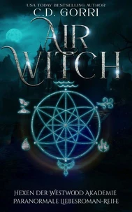Air Witch: Hexen der Westwood Akademie – Paranormale Liebesroman-Reihe 2