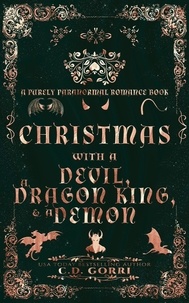  C.D. Gorri - Christmas with a Devil, a Dragon King, &amp; a Demon - Purely Paranormal Romance Book, #4.