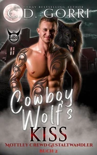 Cowboy Wolf's Kiss: Mottley Crewd Gestaltwandler Buch 2