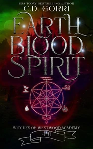 Earth Blood Spirit: Witches of Westwood Academy Books 4-6