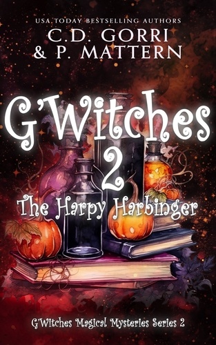  C.D. Gorri et  P. Mattern - G'Witches 2: The Harpy Harbinger - G'Witches Magical Mysteries Series, #2.