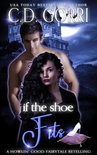 Kindle ebook téléchargements gratuits pour Android If The Shoe Fits - A Howlin' Good Fairytale Retelling, #2
