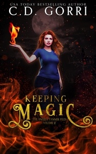  C.D. Gorri - Keeping Magic - The Angela Tanner Files, #2.
