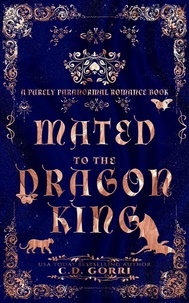  C.D. Gorri - Mated to the Dragon King - Purely Paranormal Romance Book, #2.