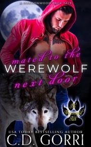  C.D. Gorri - Mated to the Werewolf Next Door: Foster and Lydia - The Macconwood Pack Tales, #11.