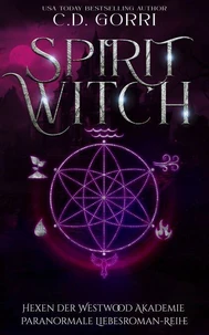 Spirit Witch: Hexen der Westwood Akademie – Paranormale Liebesroman-Reihe 6
