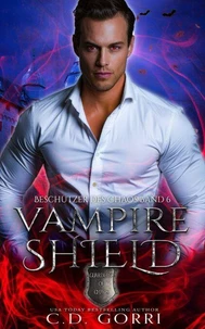 Vampire Shield: Beschützer des Chaos Band 6