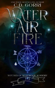 Water Air Fire: Witches of Westwood Academy Books 1-3