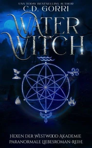 Water Witch: Hexen der Westwood Akademie – Paranormale Liebesroman-Reihe 1