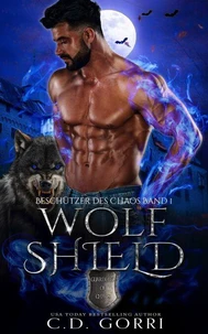 Wolf Shield: Beschützer des Chaos Band 1