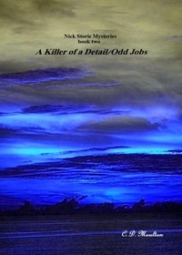  C. D. Moulton - A Killer of a Detail/Odd Jobs - Det. Lt. Nick Storie Mysteries, #2.