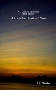  C. D. Moulton - A Local Murder - Don't Push - CD Grimes PI, #11.