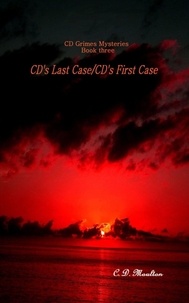  C. D. Moulton - CD's Last Case - CD's First Case - CD Grimes PI, #3.