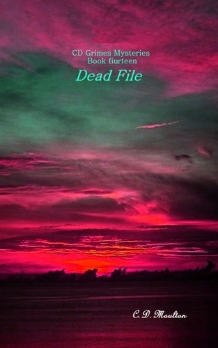  C. D. Moulton - Dead File - CD Grimes PI, #14.