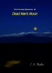  C. D. Moulton - Dead Man's Moon - Clint Faraday Mysteries, #46.