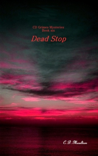  C. D. Moulton - Dead Stop - CD Grimes PI, #6.