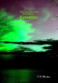  C. D. Moulton - Fatalities - Det. Lt. Nick Storie Mysteries, #15.