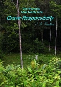  C. D. Moulton - Grave Responsibility - Clint Faraday Mysteries, #29.