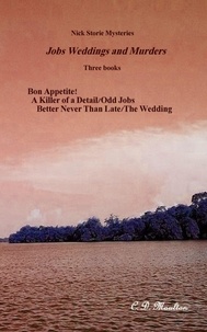  C. D. Moulton - Jobs Weddings and Murders - Det. Lt. Nick Storie Mysteries, #1.